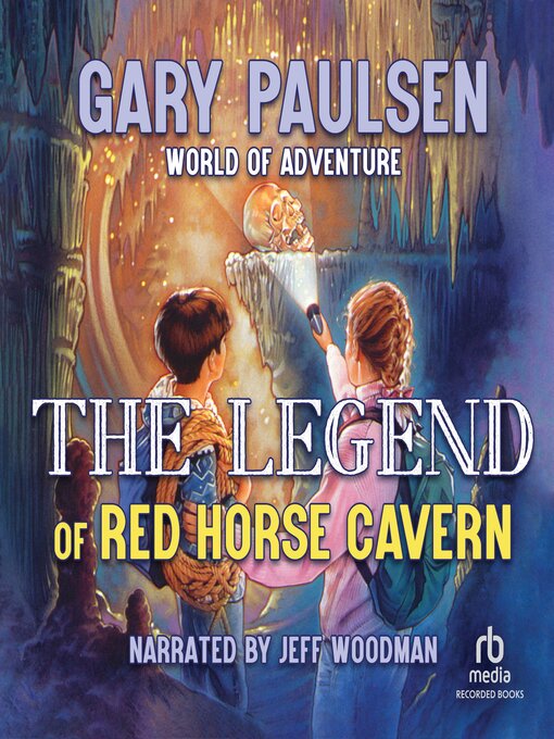 Title details for The Legend of Red Horse Cavern by Gary Paulsen - Available